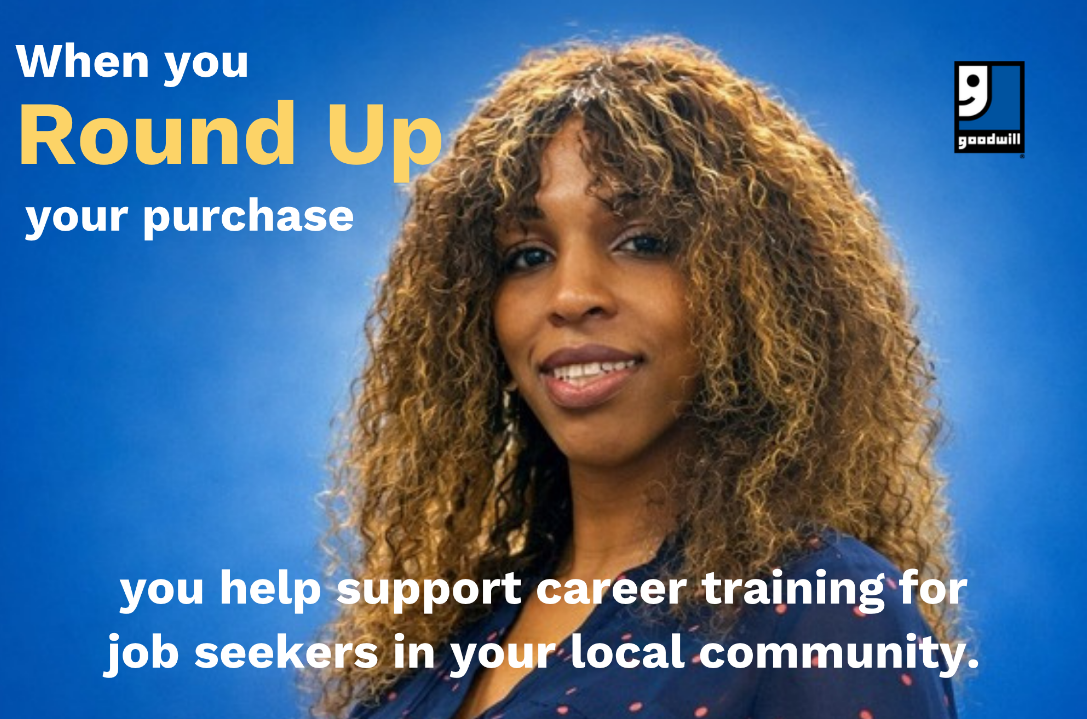 Round Up at Goodwill: Your Donated Change Can Create New Lives